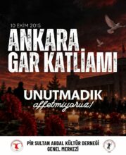 Pir Sultan Abdal Kültür Derneği’nden 10 Ekim Mesajı: “Ankara Gar Katliamını Unutmadık, Affetmeyeceğiz!”
