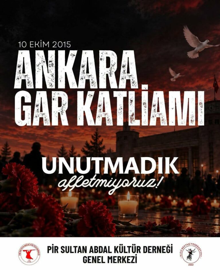 Pir Sultan Abdal Kültür Derneği’nden 10 Ekim Mesajı: “Ankara Gar Katliamını Unutmadık, Affetmeyeceğiz!”