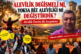 Alevilik Değişmeli Mi, Yoksa Biz Aleviliği Mi Değiştirdik?