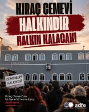 ADFE’den Kıraç Cemevi’ne Yönelik Tahliye Girişimine Tepki: “Cemevlerimizi Teslim Etmeyeceğiz!”