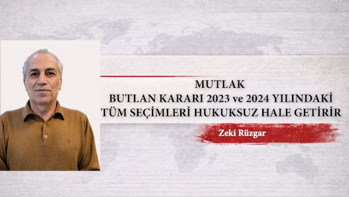 MUTLAK BUTLAN KARARI 2023 ve 2024 YILINDAKİ TÜM SEÇİMLERİ HUKUKSUZ HALE GETİRİR