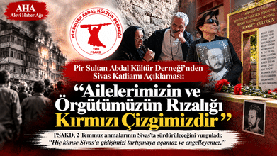 PSAKD’den Sivas Katliamı Açıklaması: “Ailelerimizin ve Örgütümüzün Rızalığı Kırmızı Çizgimizdir”