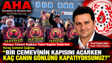 Panayır Cemevi Başkanı Yusuf Kaplan Dede’den Kıraç Cemevi Çağrısı: “Bir Cemevinin Kapısını Açarken Kaç Canın Gönlünü Kapatıyorsunuz?”