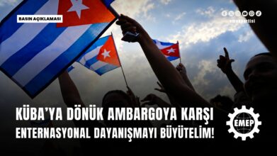 Emek Partisi Genel Başkanı Seyit Aslan’dan Küba’ya Dayanışma Çağrısı: “Emperyalist Abluka Kaldırılsın!”