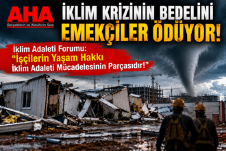 Antalya’da Hortumda Dört İşçi Yaşamını Yitirdi: İklim Adaleti Forumu’ndan İhmal ve Sorumlulukların Araştırılması Çağrısı