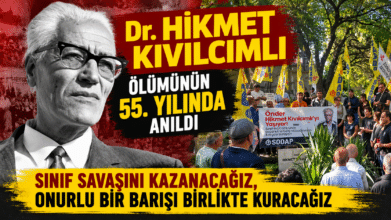 Dr. Hikmet Kıvılcımlı Ölümünün 55. Yılında Anıldı: “Sınıf Savaşını Kazanacağız, Onurlu Bir Barışı Birlikte Kuracağız” / Video