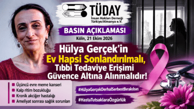 Tüday’dan Hülya Gerçek İçin Acil Çağrı: “Ev Hapsi Sonlandırılmalı, Tedavi Hakkı Güvence Altına Alınmalı!”