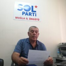 SOL Parti Muğla İl Başkanı Zekeriya Kargın: “Elimizde Onurumuzdan Başka Bir Şey Kalmadı, Bıçak Kemikte”