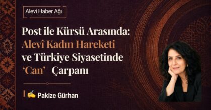 Post ile Kürsü Arasında: Alevî Kadın Hareketi ve Türkiye Siyasetinde “Can” Çarpanı