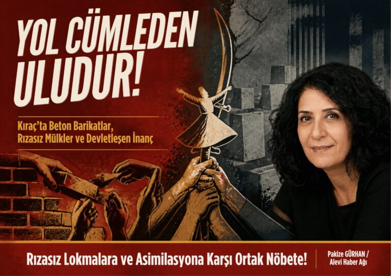 Yol Cümleden Uludur: Kıraç’ta Beton Barikatlar, Rızasız Mülkler ve Devletleşen İnanç