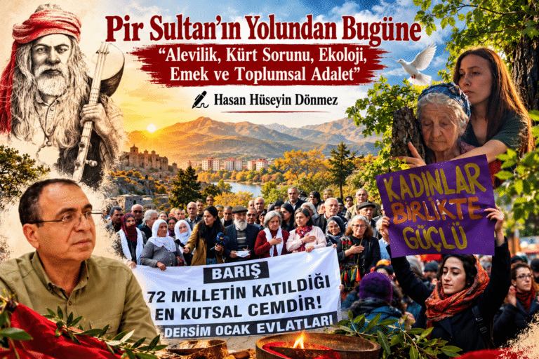 Pir Sultan’ın Yolundan Bugüne “Alevilik, Kürt Sorunu, Ekoloji, Emek ve Toplumsal Adalet”