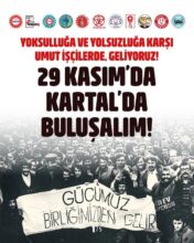 DİSK’e Bağlı Sendikalardan Yoksulluğa ve Yolsuzluğa Karşı Ortak Mücadele Çağrısı: 29 Kasım’da Kartal’da Miting