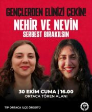 TİP Ortaca’dan Nehir ve Nevin İçin Özgürlük Çağrısı: “Gençlerden Elinizi Çekin!”